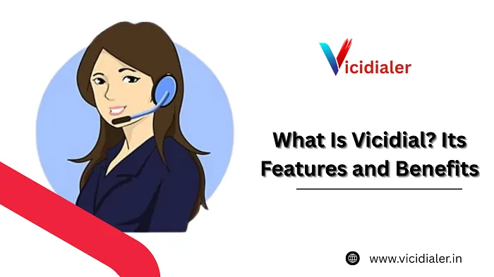 What Is Vicidial Its Features and Benefits